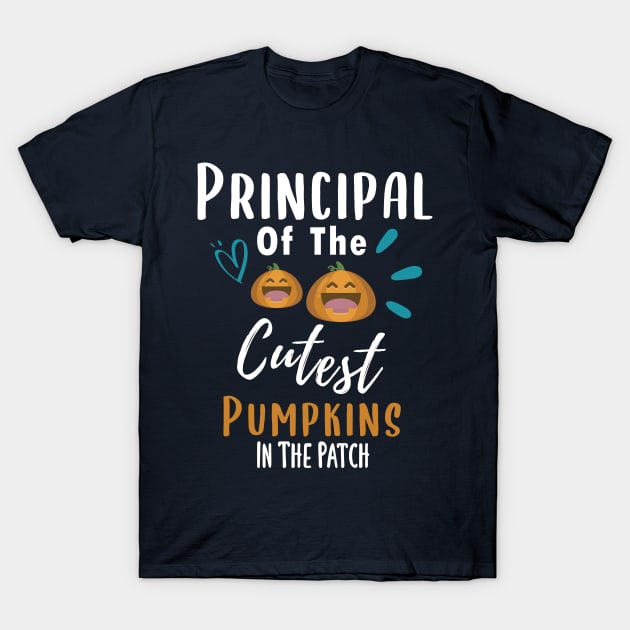 Principal of the Cutest Pumpkins in the Patch T-Shirt by Justbeperfect